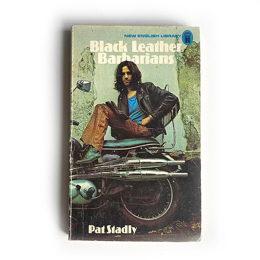 Black Leather Barbarians by Pat Stadley, New English Library paperback, 1973