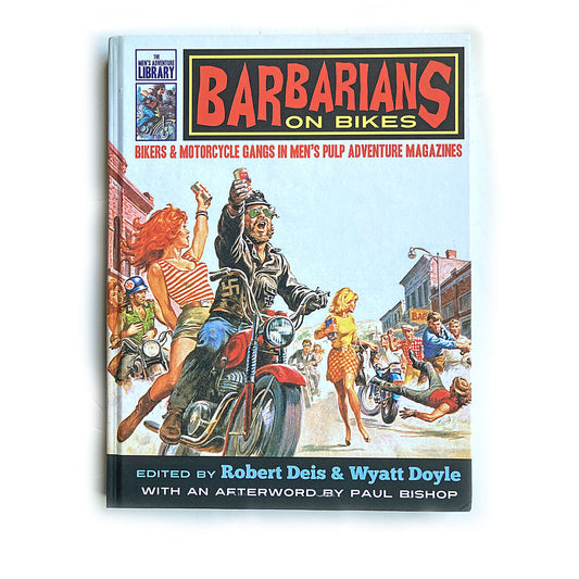 Barbarians on Bikes by Robert Deis & Wyatt Doyle, hardback, 2016