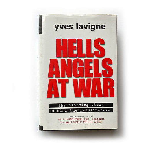 Hells Angels at War by Yves Lavigne, first edition hardback 1999