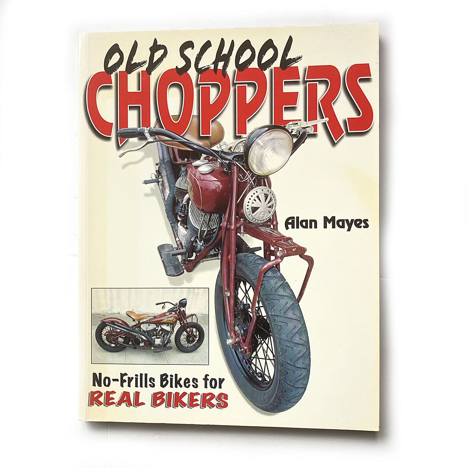 Old School Choppers by Alan Mayes, softback book published 2006