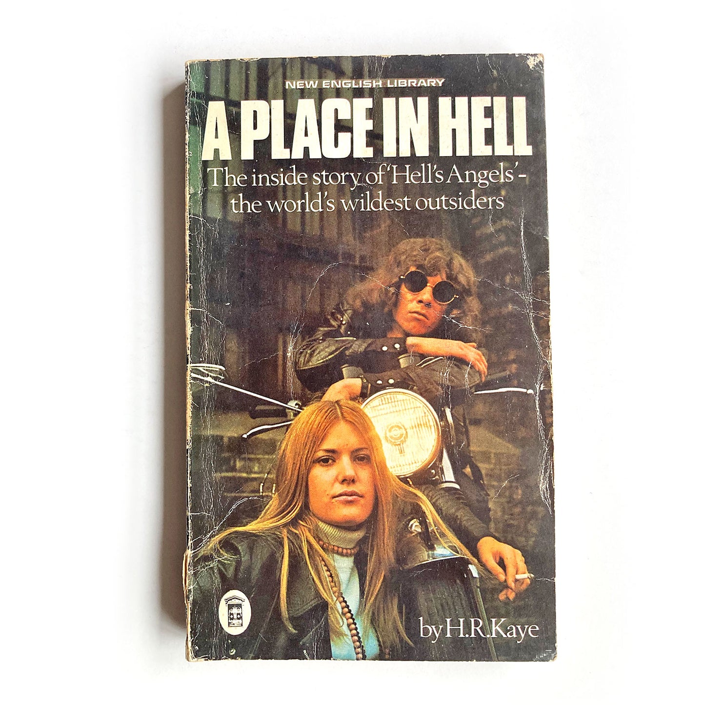 A Place In Hell by H.R. Kaye, New English Library paperback, Hells Angels exposé, 1972